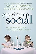 כריכת הספר Growing Up Social מאת Gary Chapman & Arlene Pellicane